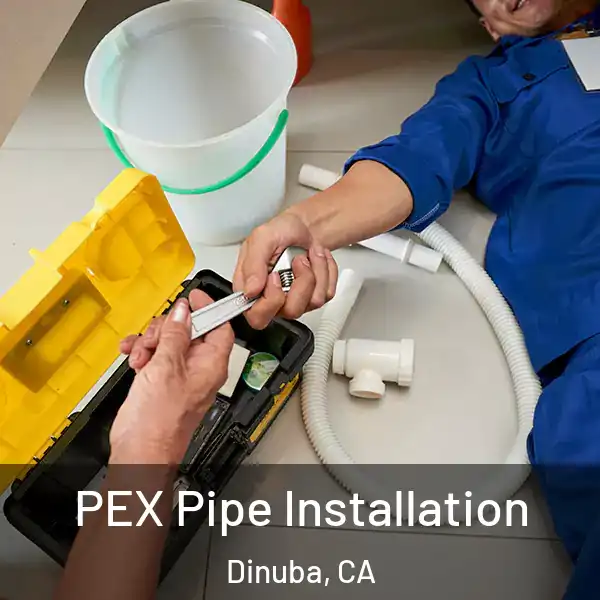  PEX Pipe Installation Dinuba, CA